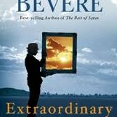 John Bevere - extraordinary