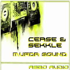 Cease and Sekkle - Murda Sound (Original Mix)(Asbo Audio)