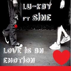 Lu-kay ft Sine - Love Is An Emotion(2011 Version) radio edit