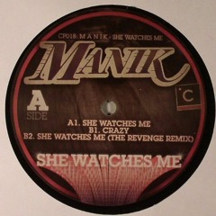 M A N I K- She Watches Me (Original Mix) [Culprit]
