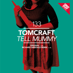 Tomcraft - Tell Mummy (Original Mix) [Great Stuff]