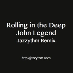 John Legend / Rolling in the Deep (Adele cover) - Jazzythm Remix