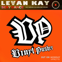 Levan Kay - Sexy Dance (Original Mix) (Vinyl Pusher Recs) | Out Now