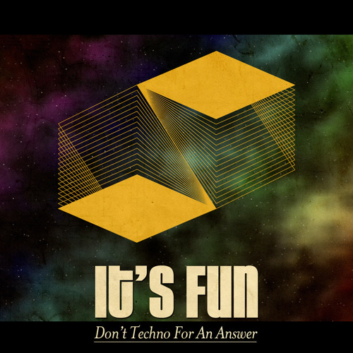 It's Fun - Don't Techno For An Answer (side-project)
