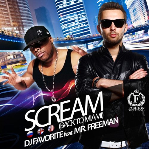 Stream DJ Favorite feat. Mr. Freeman Scream (Back to Miami) (Starlabz
