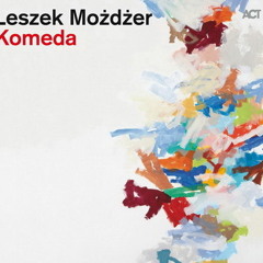 Leszek Możdżer - "Komeda": "Svantetic"