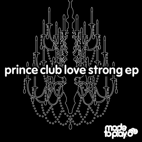 Made To Play 045 Prince Club "Love Strong" E.P.