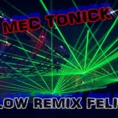 FLOW  REMIX FELINA-TITO EL BAMBINO FEAT DJ MEC TONICK