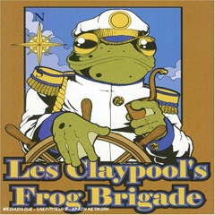 Les Claypool's Frog Brigade - Live Frogs Set - Dogs
