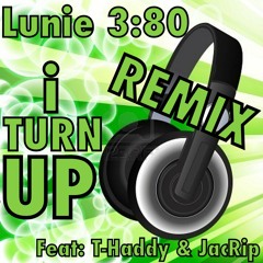 iTurn Up Remix ft. T-Haddy and JacRip