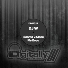 DJW - Scared 2 close my eyes ... preview out soon on Digitally Infected