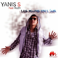 Yanis.S Feat Ro2h - Les mains en L'air (Radio Edit)
