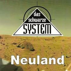 Das schwarze System - Neuland