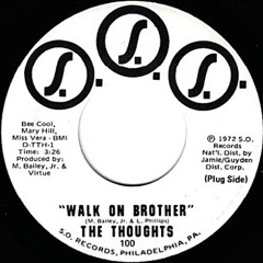 The Thoughts 'Walk On Brother'