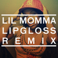 Lip Gloss (Lil Momma)