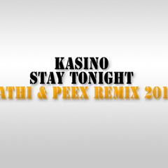Kasino - Stay Tonight (Mathi & Peex 'Official' Remix 2011)