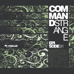 Command Strange - Song For You [EPISODE 91 LP OUT NOW]