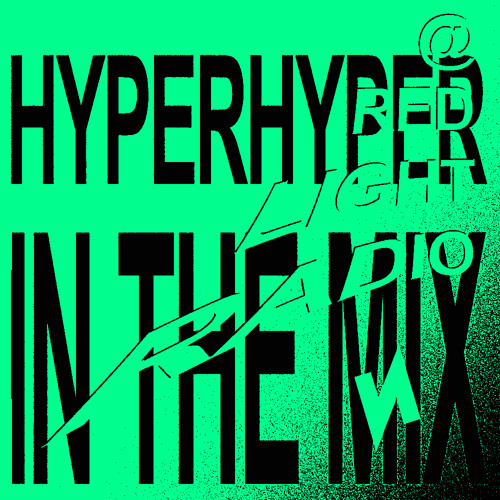 HyperHyper in the mix @ Red Light Radio