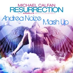 Michael Calfan, Axwell & Calvin Harris - The Resurrection Hold Me (Andrea Noize Mash Up)