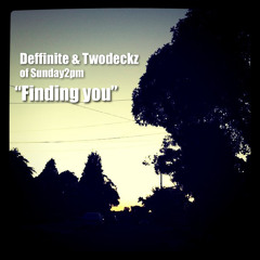 Sunday2pm(Deffinite & Twodeckz) - Finding you (Ruff)