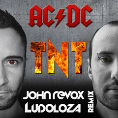 ACDC - TNT (John Revox & Ludoloza Remix)