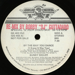 Bunny Sigler -  By The Way You Dance (Bobby "DJ" Guttadaro promo mix) 1979