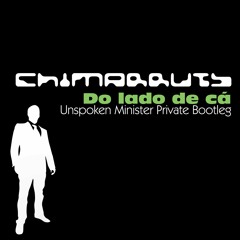 Chimarruts - Do lado de cá (Unspoken Minister Private Bootleg)