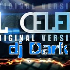 - Dj DaRk - 2011 - (original mix prod) - "El Celele Mix"  - Erre Xv Ft Jhon El Legendario