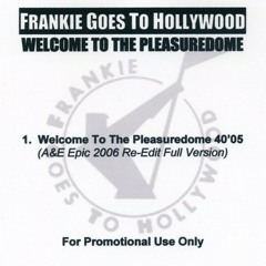 Frankie Goes To Hollywood - Welcome To The Pleasuredome (M.Ward's A&E Epic 2006 Re-Edit)