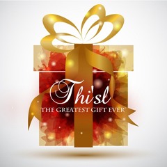 Thi'sl - The Greatest Gift Ever feat. J.R. & Skrip