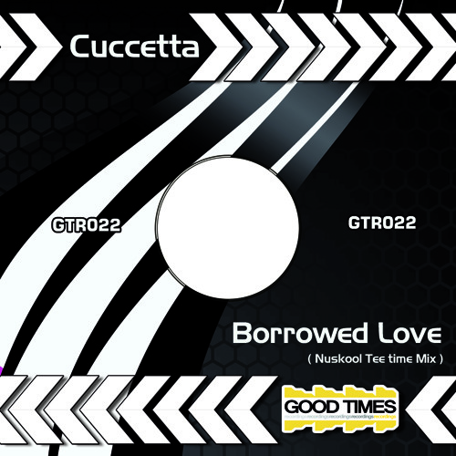 Cuccetta - Borrowed Love ( Nuskool Tee Time mix )