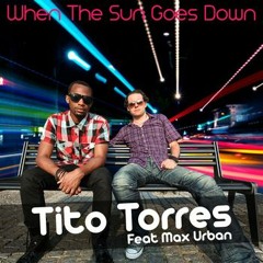 Tito Torres Feat Max Urban - When The Sun Goes Down (Sunlight Radio Edit Remix) [Avangarde Record]