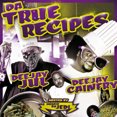 Da True Recipes DeeJayJul/DJ Cainfry vol1