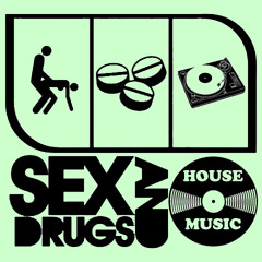 Sex, Drugs & House Music - I've Got The Power
