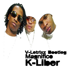 K-Liber - Magnifico (V-Letrixz Bootleg)