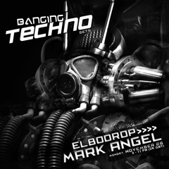 Banging Techno sets :: 018 >> Elbodrop // Mark Angel