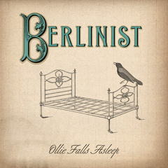 Berlinist - Ollie Falls Asleep