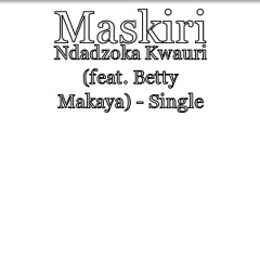 06 - Ndadzoka Kwauri (feat. Betty Makaya)