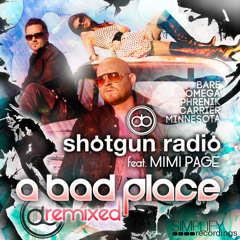 Shotgun Radio Feat Mimi Page - A Bad Place (Omega Remix)