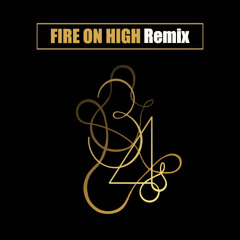 Fire On High (34 Remix)