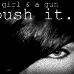 FREE DOWNLOAD!!! PUSH IT - A Girl & A Gun