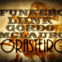 Funkero, Liink, Lauro & Gordo - Forasteiro