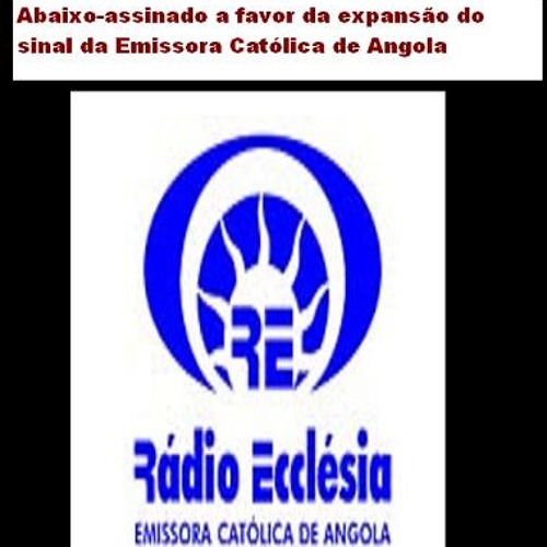 Stream Rádio EcclésiaDiocese de Benguela vai promover abaixoassinado