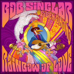 Bob Sinclar - Rainbow Of Love (Sergio Flores Remix)