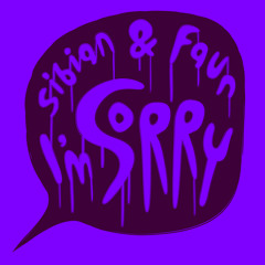 Sibian & Faun - I'm Sorry (NMBRS19)
