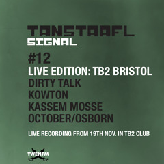 TANSTAAFL SIGNAL #12 LIVE w/ Dirty Talk, Kowton, Kassem Mosse, October/Osborn