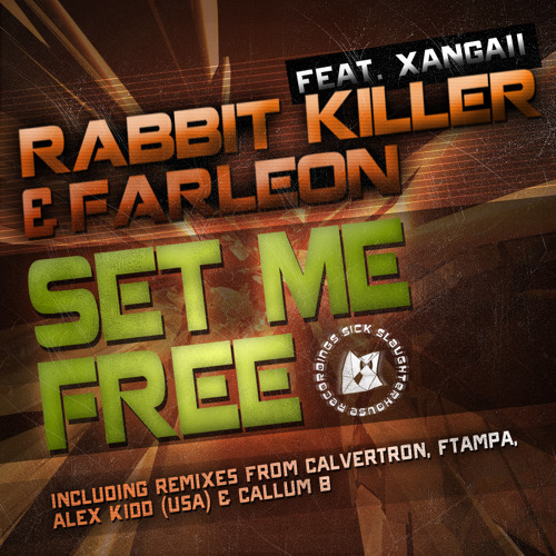 Rabbit Killer & Farleon feat. Xangaii - Set Me Free (Callum B Remix) (SICK SLAUGHTERHOUSE) PREVIEW