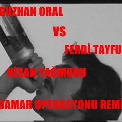 Oguzhan Oral Vs Ferdi Tayfur - Nisan Yağmuru ( Damar Operasyonu Remix 2012 )