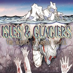 Isles and Glaciers - Empty Sighs and Wine