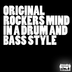 Original Rockers Mind in a Drum & Bass Style